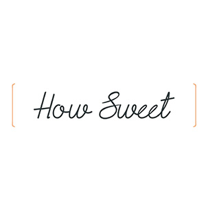how-sweet how-sweet